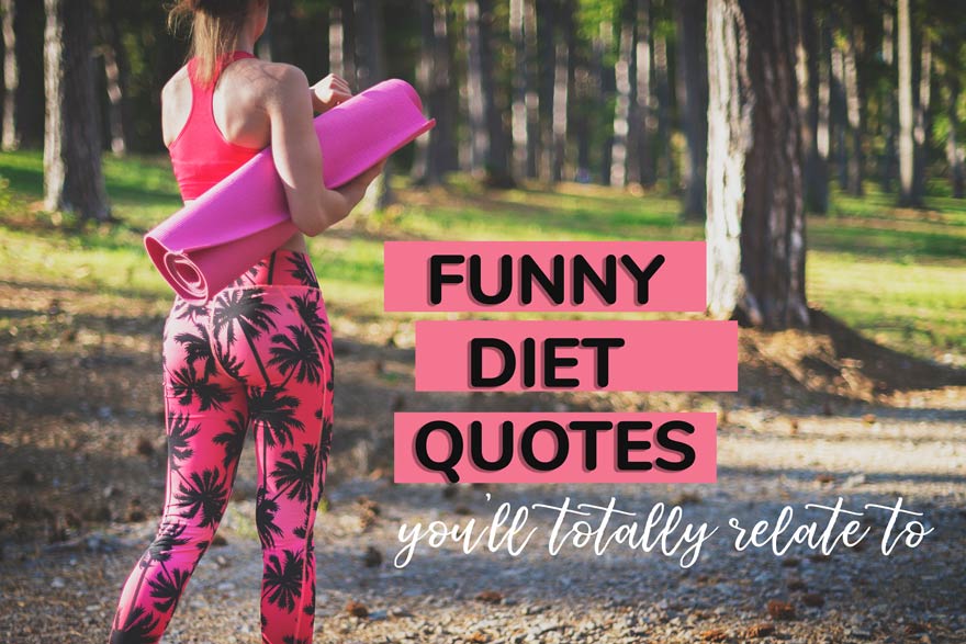 Funny Diet Quotes You’ll 100% Relate To